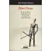 Dört Oyun - Bir Darbe Masalı, Antika Bir Oyun, Komşuculuk, Hayat Öpücüğü