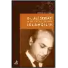 Dr. Ali Şeriati ve Bir İdeoloji Olarak İslamcılık