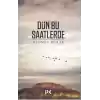 Dün Bu Saatlerde