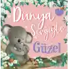 Dünya Sevgiyle Güzel