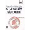 Dünya ve Türkiye Bağlamında Kitle İletişim Sistemleri