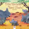 Dünyaca Ünlü Eserler - Filin Hortumu Nasıl Oluştu?