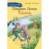 Dünyanın Ucuna Yolculuk - İlk Okuma Kitabım