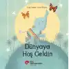 Dünyaya Hoş Geldin
