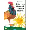 Dünyayı Gezmek İsteyen Horoz