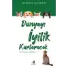 Dünyayı İyilik Kurtaracak