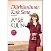 Dürbünümde Kırk Sene 1941-1983 (Hayat-Hüzün Birarada)