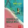 Durmayalım Düşeriz