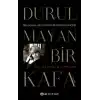 Durulmayan Bir Kafa