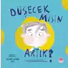 Düşecek misin Artık?