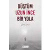 Düştüm Uzun İnce Bir Yola