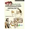 Ece ile Arda Efsaneler Dizisi - Pamukkaleden Antalyaya