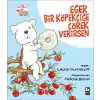 Eğer Bir Köpekçiğe Çörek Verirsen