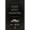 Eğer Kötü Olsaydık