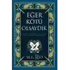 Eğer Kötü Olsaydık (Yan Boyamalı Ciltli Özel Baskı)