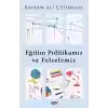 Eğitim Politikamız ve Felsefemiz