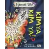 Eğlenceli Bilgi (Bilim) - Kimya Kim Ya?
