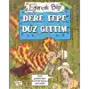Eğlenceli Bilgi Coğrafya 50 - Dere Tepe Düz Gittim