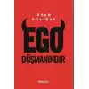 Ego Düşmanındır