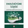 Enerji-Büyüme İlişkisi ve Enerji Büyüme İlişkisini Etkileyen Unsurlar