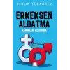 Erkeksen Aldatma Kadınsan Aldanma