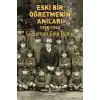 Eski Bir Öğretmenin Anıları 1908 - 1940