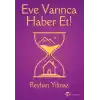 Eve Varınca Haber Et