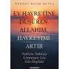 Ey Hayretine Düşüren Allah’ım, Hayretimi Artır