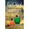 Ey Oğul  Babalardan Oğullarına Altın Öğütler