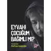 Eyvah! Çocuğum Bağımlı mı?