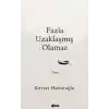 Fazla Uzaklaşmış Olamaz
