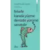 Felsefe Karada Yüzme Denizde Yürüme Sanatıdır