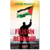 Filistin Benimdir - Ortadoğunun Kanlı Tarihi