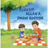 Furkan Allah’A İman Ediyor