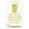 Geçmişe Takılanın Geleceği Olmaz