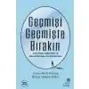 Geçmişi Geçmişte Bırakın