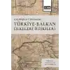 Geçmişten Günümüze Türkiye-Balkan Ülkeleri İlişkileri