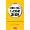 Genleriniz Kaderiniz Değildir
