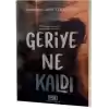 Geriye Ne Kaldı - Bu Hikayenin Bütün Gerçekliği Sahtedir
