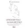 Gitsem Bir Türlü Kalsam Bir Türlü