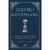 Gizemli Kütüphane - Bir Kitapseverin Edebiyat Tarihinin İlginçliklerine Yaptığı Yolculuk