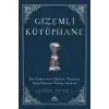 Gizemli Kütüphane - Bir Kitapseverin Edebiyat Tarihinin İlginçliklerine Yaptığı Yolculuk