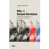 Göç Ve Sosyal Sermaye / Türkiyedeki Suriyelilerin Sosyal Sermaye İnşası