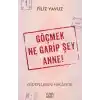 Göçmek Ne Garip Şey Anne! - Gidenlerin Hikayesi