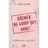 Göçmek Ne Garip Şey Anne! - Gidenlerin Hikayesi