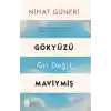 Gökyüzü Gri Değil Maviymiş