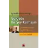 Gölgede Bir Şey Kalmasın  Son Menderesin Gözünden İlk Menderes ve Türkiyede Darbe Geleneği