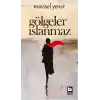 Gölgeler Islanmaz