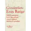 Gönderilen: Enis Batur - Edebiyatımızın Kırk Beş Yılının Yazar-Yayıncı Mektuplaşmaları