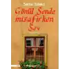 Gönül Sende Misafirken Sev - Sevgi Günlüğü